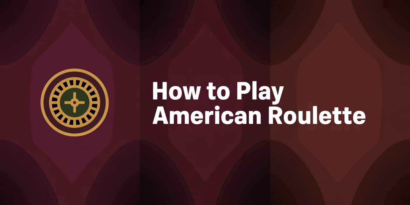 How to Play American Roulette